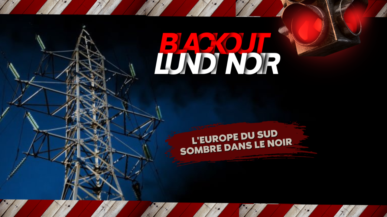 Espagne, Portugal, France : Retour sur le Blackout qui a Paralysé l'Europe du Sud